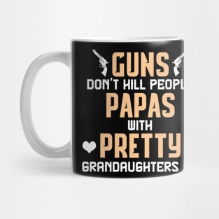 Guns don't hill people papas with pretty grandaughters do fathers day Mug